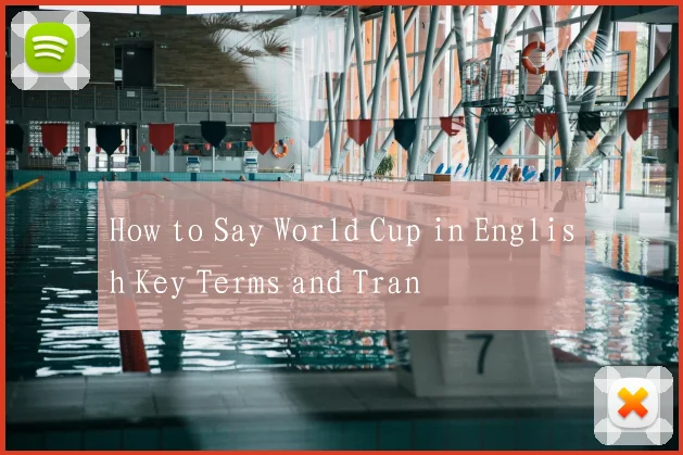 How to Say World Cup in English Key Terms and Tran